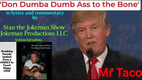 Mr Taco Trump IS "Don Dumba Dumb Ass to the Bone" NOT TO MENTION a Chicken!