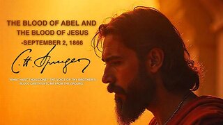 The Blood of Abel and the Blood of Jesus, Spurgeon