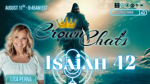 Crown Chats- Isaiah Chapter 42
