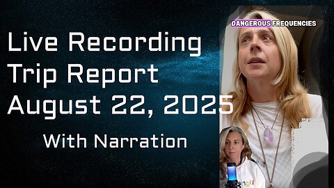 Live Recording Trip Report August 22, 2025