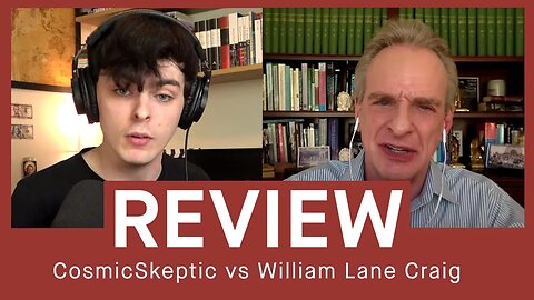 Discussion Review: William Lane Craig and CosmicSkeptic on the Kalaam Argument