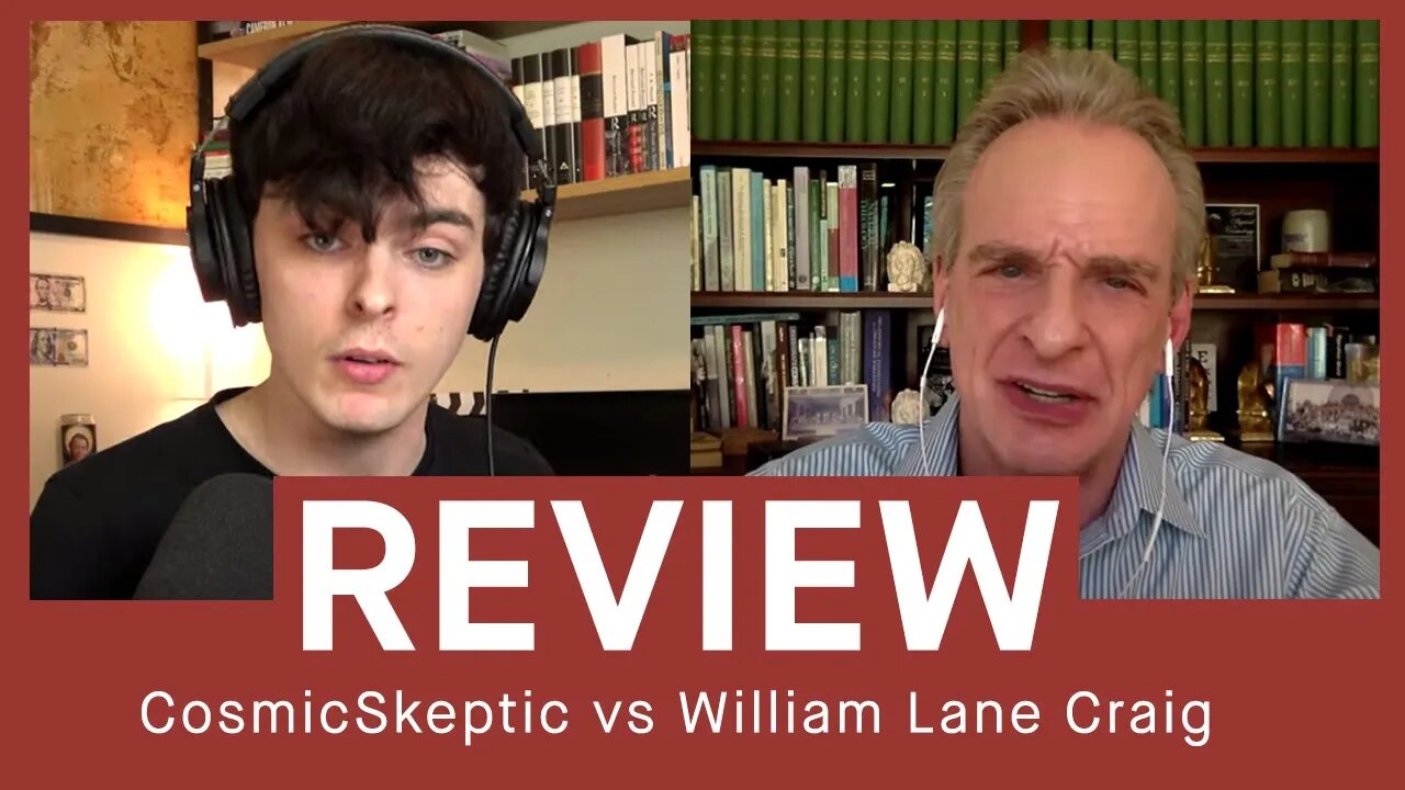 Discussion Review: William Lane Craig and CosmicSkeptic on the Kalaam Argument