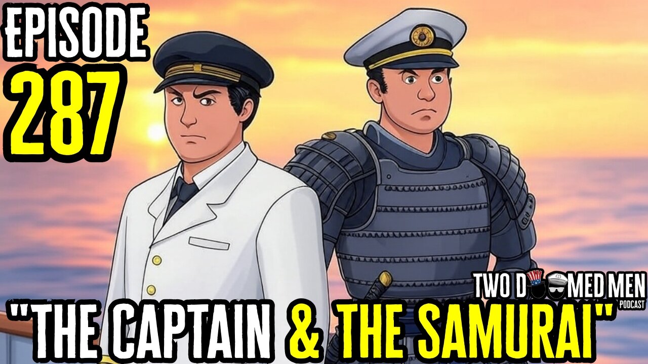 Episode 287 "The Captain & The Samurai"