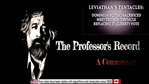 Leviathan’s Tentacles: Dominion Voting Sacrificed- Professor's Record 10 19 2025 (compilation video)