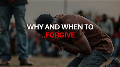 WHY AND WHEN SHOULD I FORGIVE? #bible #forgiveness #faith