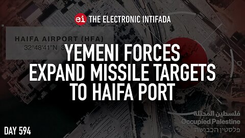 Yemeni forces expand missile targets to Haifa port, with Jon Elmer