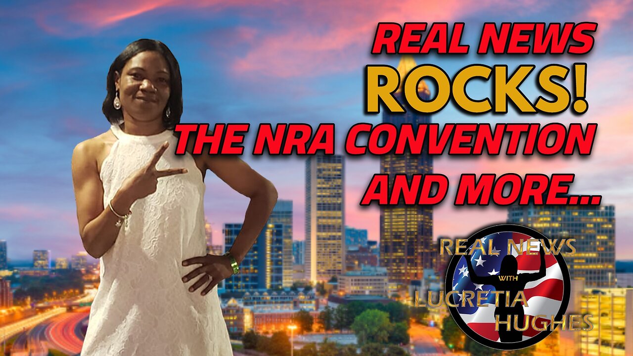Real News with Lucretia Hughes - Real News ROCKS the NRA And More...