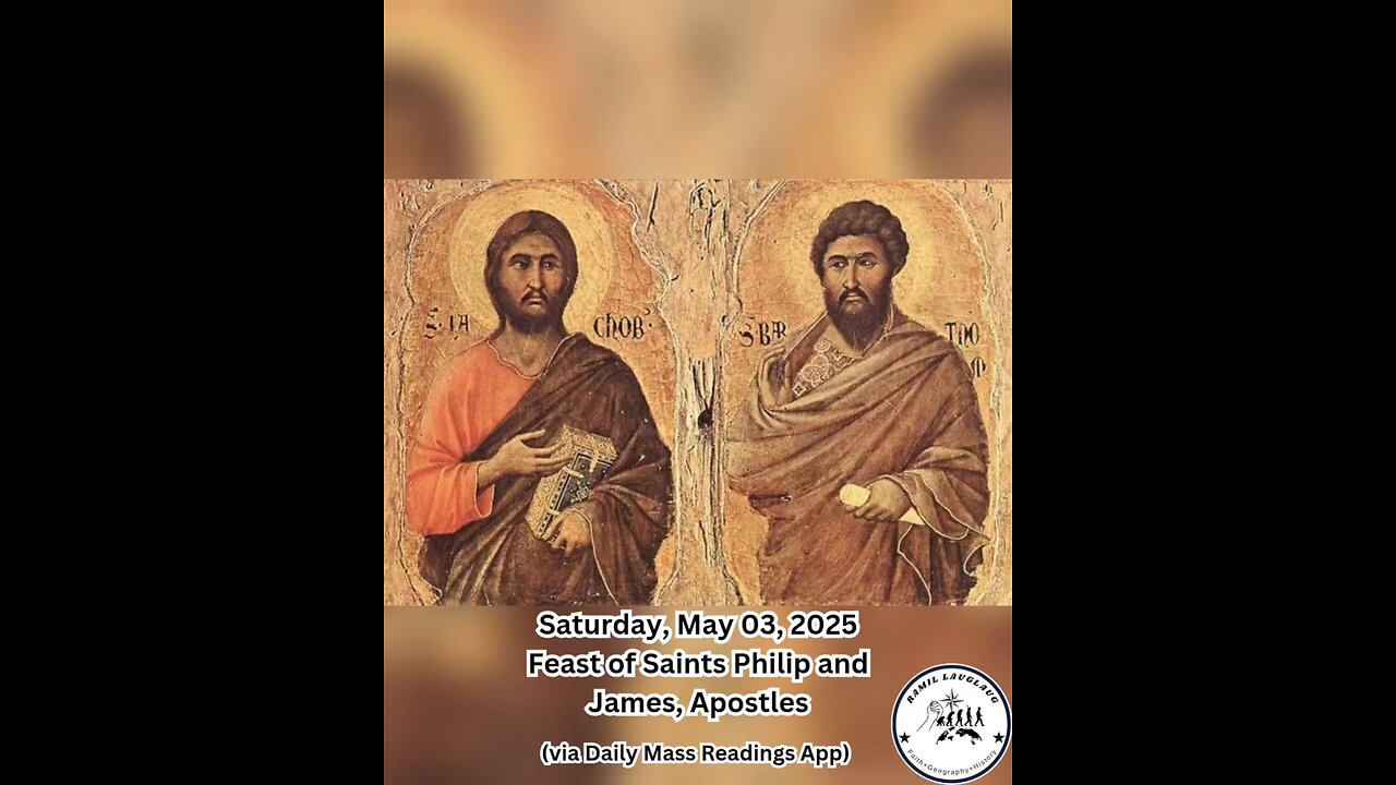 Saturday, May 03, 2025 Feast of Saints Philip and James, Apostles #faith #readings #easter2025