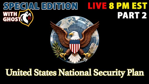 Special Midweek Update With Ghost | LIVE U.S. National Security Plan Part 2