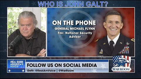 BANNONS WAR ROOM-Gen. Flynn: “The Biggest Crime In Political History.”. WHO IS John Galt?
