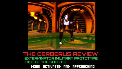 Cerberus Review: Exterminator Droid Prototype [Rise of The Robots]