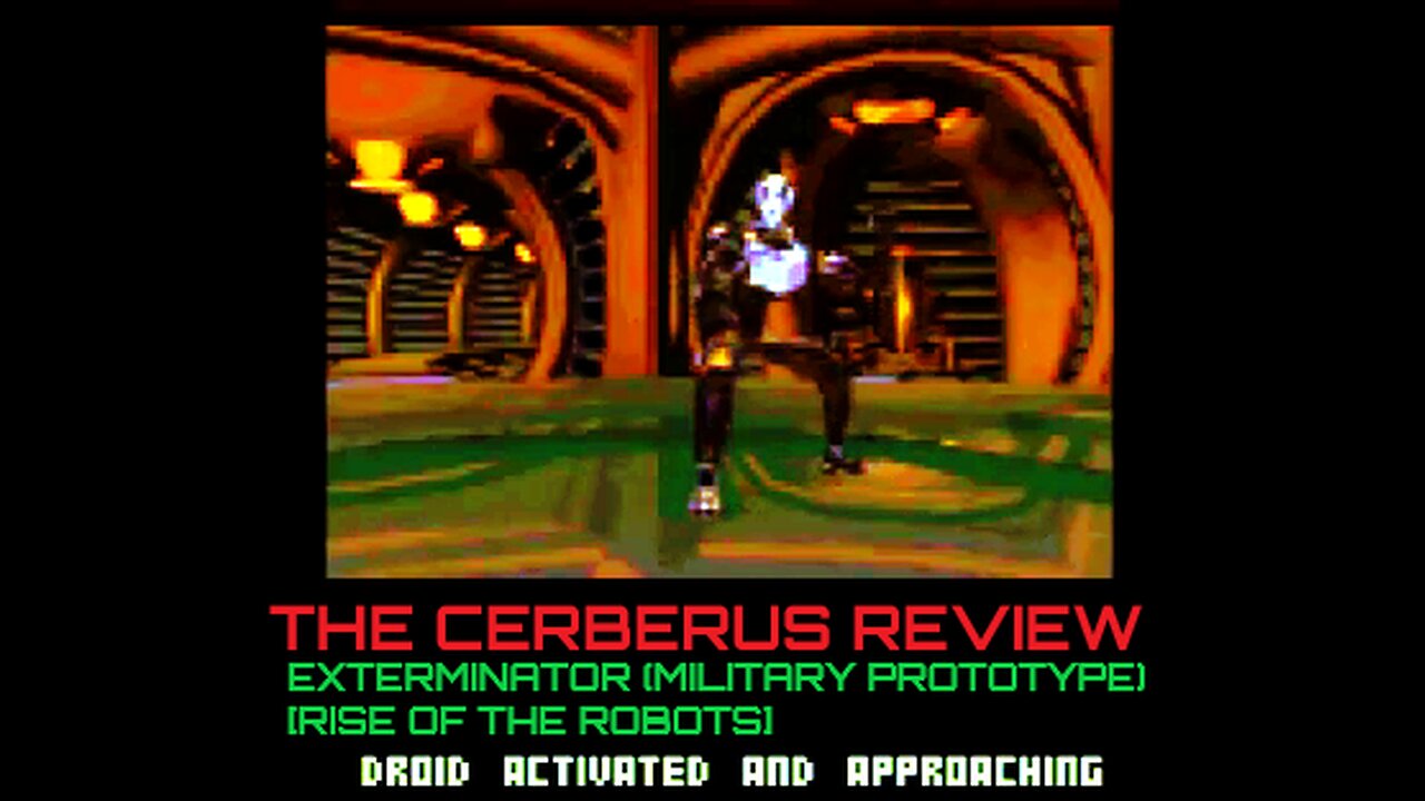 Cerberus Review: Exterminator Droid Prototype [Rise of The Robots]