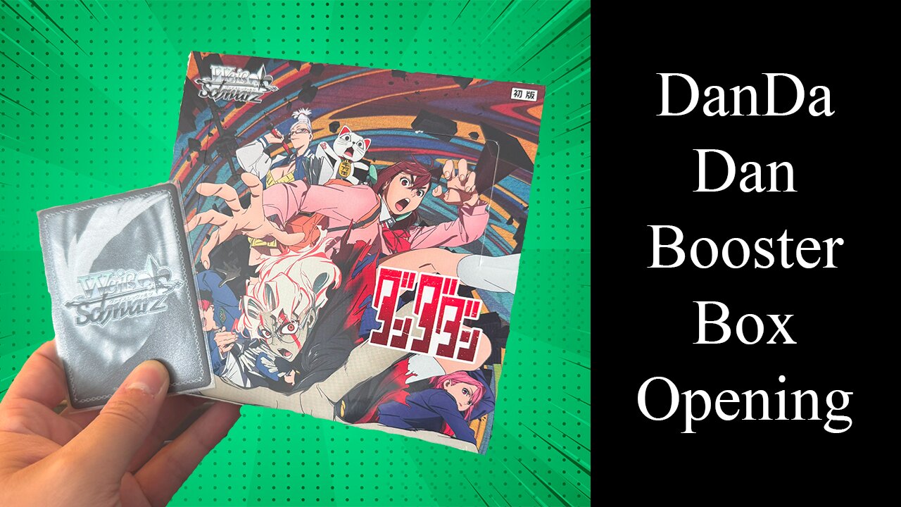 Weiss Schwarz "DanDaDan" Booster Box Opening!