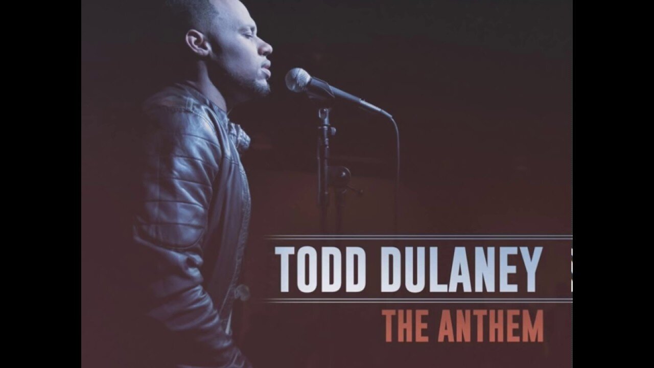 Todd Dulaney - The Anthem