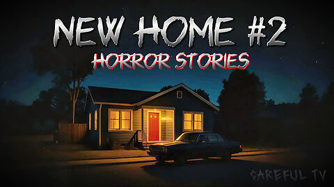 New Home Horror Stories (Vol. 2) | English Horror Stories | Careful TV