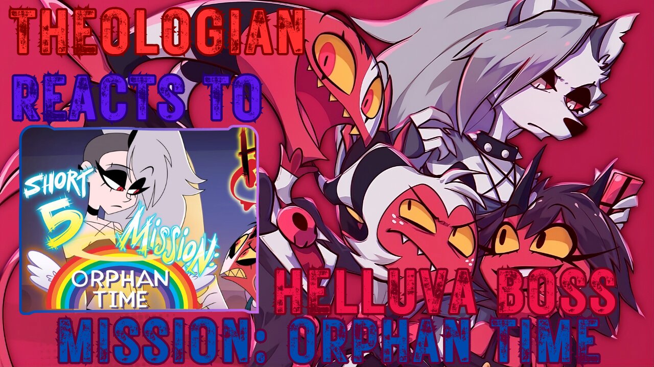 Theologist Reacts and Over Analyzes Helluva Boss's Short MISSION: ORPHAN TIME