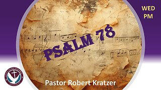 (05/21/25) Psalm 78 #1 - Overview