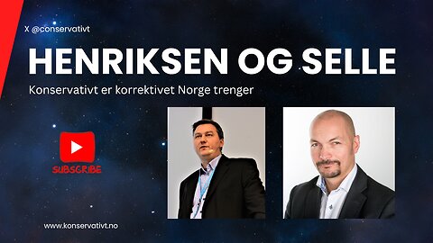 Henriksen og Selle - 105 Konservativt er korrektivet stortinget trenger