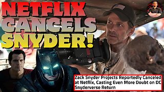 Multiple Zack Snyder Projects CANCELLED By Netflix! The Snyderverse Has Never Been More DEAD!