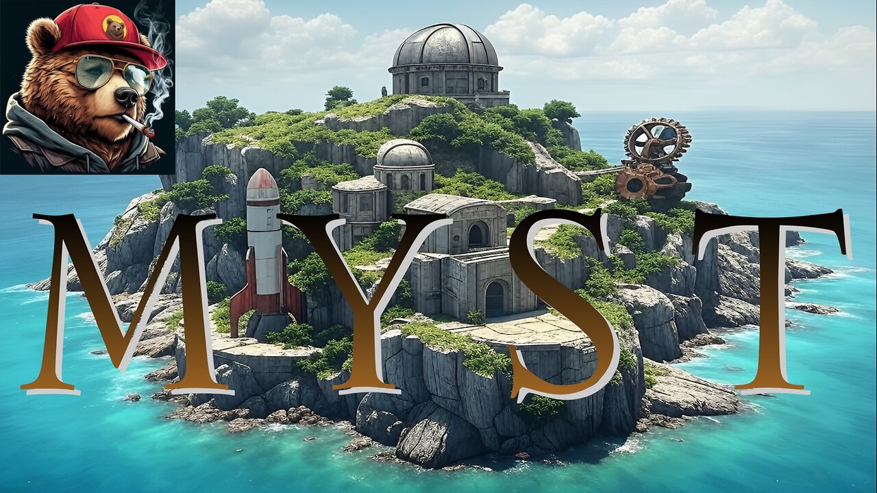 MYST and maybe City Skylines