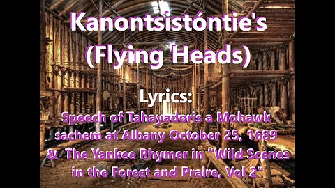 Kanontsistóntie's / Flying Heads (Speech & Poem into Song)