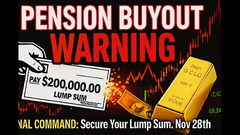 PENSION BUYOUT WARNING: FINAL COMMAND to Secure Your Lump Sum. Nov 28th.