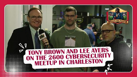 Tony Brown and Lee Ayers on the 2600 Cybersecurity Meetup in Charleston