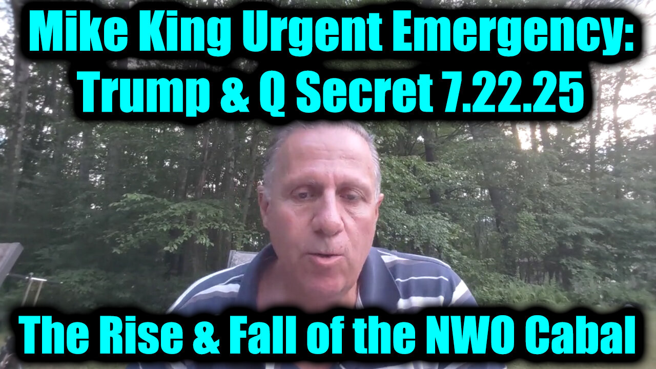 MIK. Trump & Q Secret. The Rise & Fall of the NWO Cabal. 7-22-25-AT-6PM-CST-30-EST
