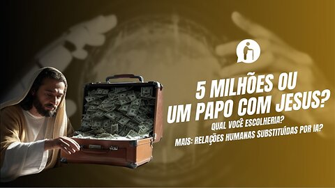 🔴 5 milhões ou 5 minutos com Jesus?, Amigos de IA? e + | Millennials Geriátricos