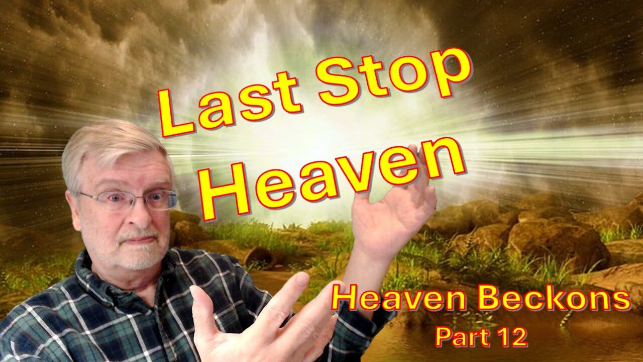 Last Stop – Heaven Beckons Series– Part 12
