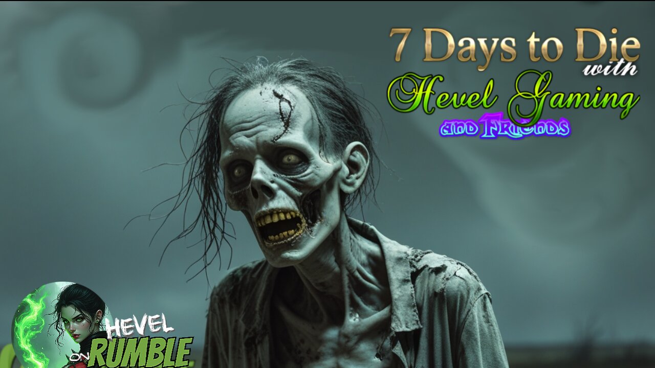 Hevel and Friends Play Seven Days To Die !