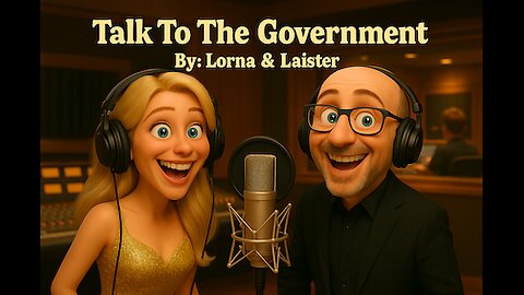 Talk To The Government - Lorna & Laister