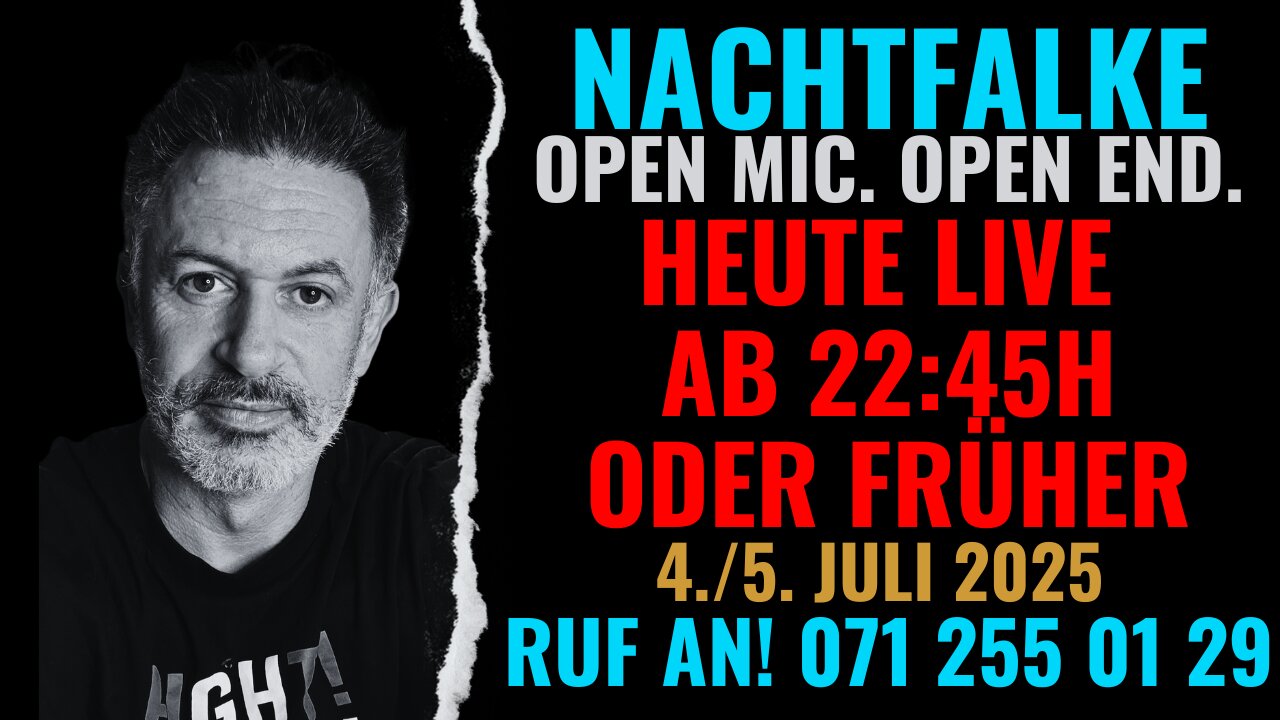 NACHTFALKE 4./5. JULI. Open Mic. Open End. Ruf an: 071 255 01 29