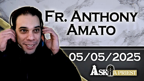 AAP with Fr. Anthony Amato – 5/5/25 - How Do I Know If I Have Been Excommunicated?