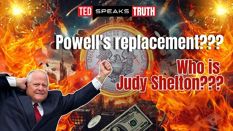 Powell's replacement??? Who is Judy Shelton??? | Ted Provenza
