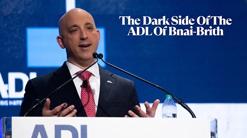 The Dark Side Of The ADL Of Bnai-Brith (2025)