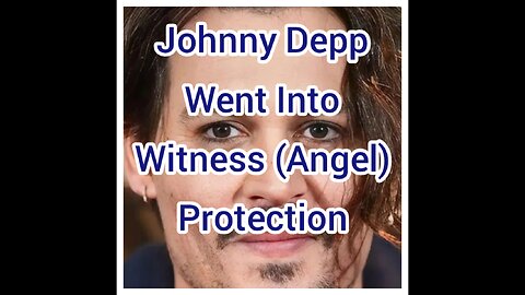Johnny Depp Went Into Witness (Angel) Protection