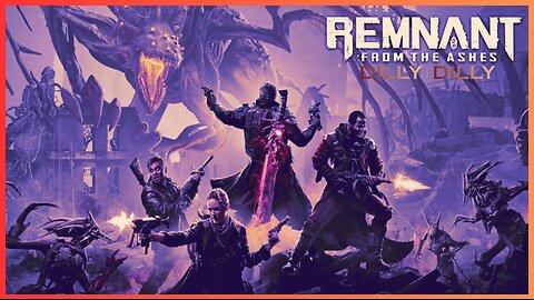 🏰KINGDOM MENU: 🌳SESHYS 🎮REMNANT GRIND ON DECK DILLY DILLY!!!