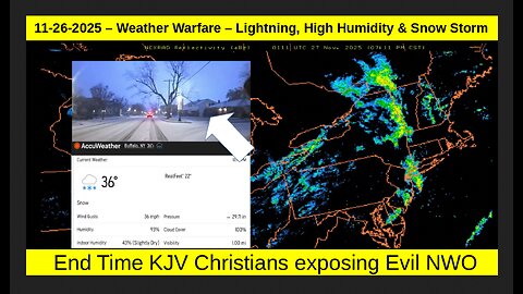 11-26-2025 – Weather Warfare – Lightning, High Humidity & Snow Storm