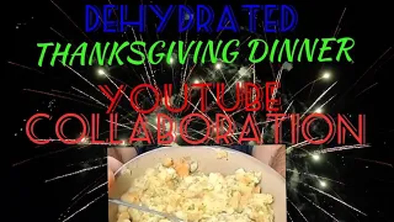 Youtuber Collaboration Dehydrated Thanksgiving dinner