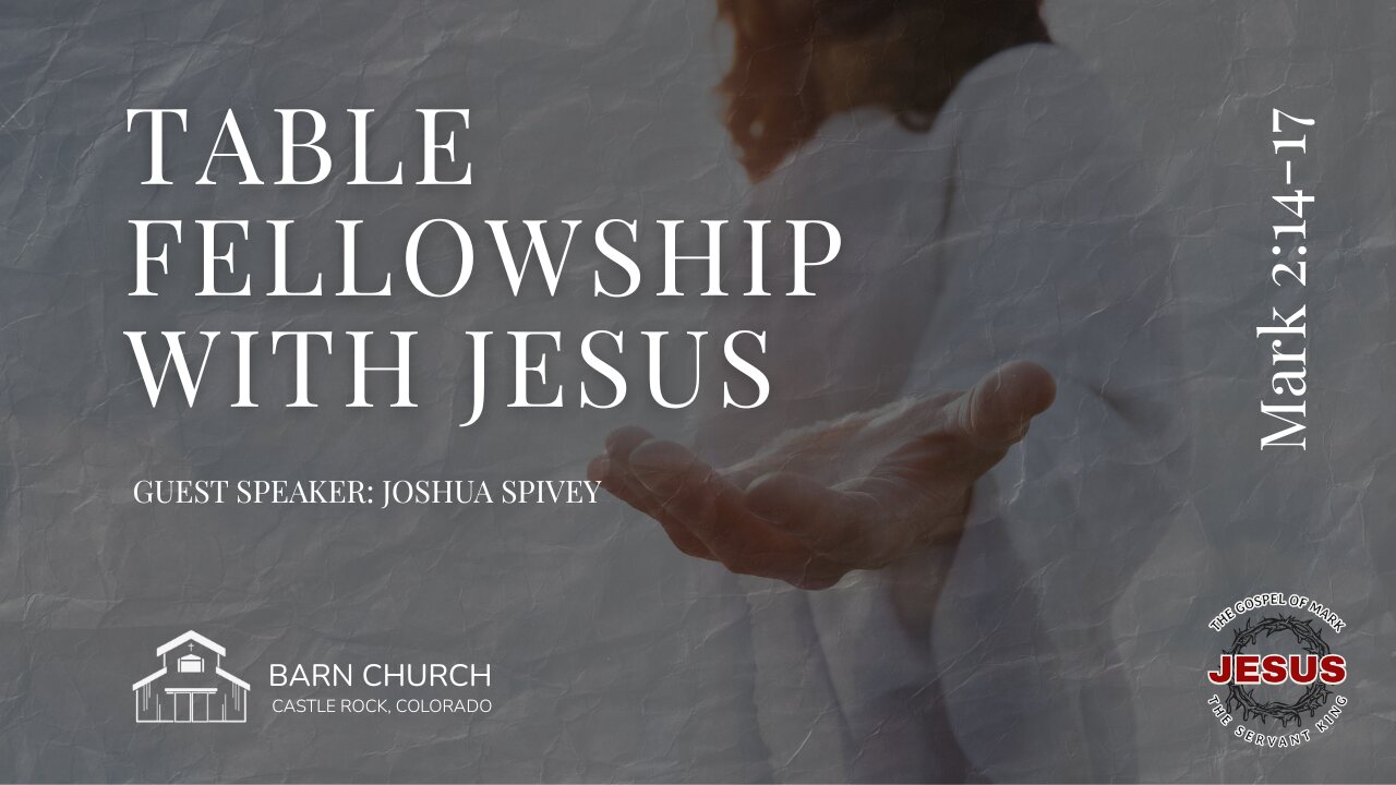 Gospel of Mark - Table Fellowship with Jesus
