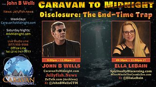 Disclosure: The End-Time Trap - John B Wells LIVE