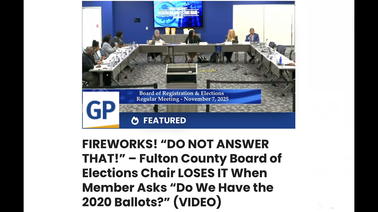 Fulton County Board of Elections Chair LOSES IT When Member Asks “Do We Have the 2020 Ballots?”