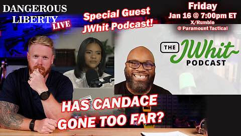 Dangerous Liberty Live - Special Guest JWhit Podcast - Has Candace Owens Gone Too Far?