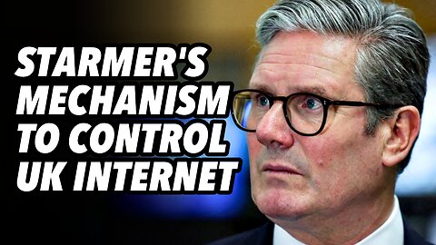 Starmer's mechanism to control UK internet