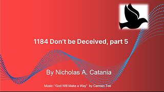 1184 Don't be Deceived part 5