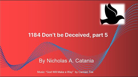 1184 Don't be Deceived part 5