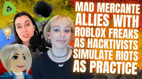 Mad Mercante ALLIES with Roblox Freaks, As Hacktivists SIMULATE Riots, As PRACTICE