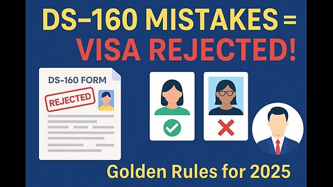 Top Golden Rules for DS-160 Form | Avoid U.S. Visa Rejection in 2025
