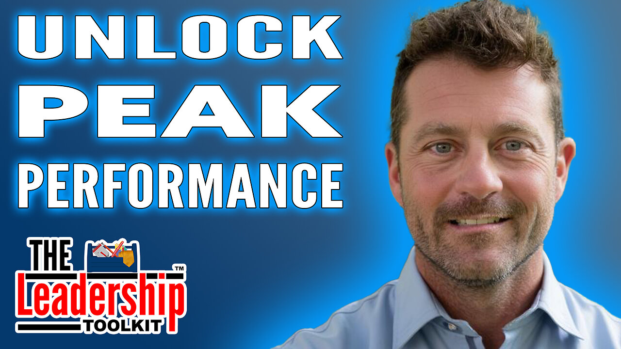Unlocking Peak Performance | The Leadership Toolkit